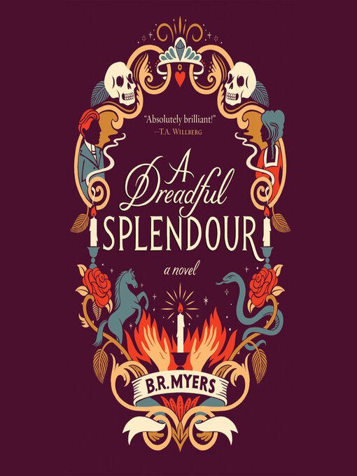 Title details for A Dreadful Splendour by B.R. Myers - Wait list